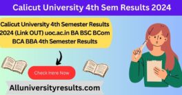 Calicut University 4th Semester Results 2024 (Link OUT) uoc.ac.in BA BSC BCom BCA BBA 4th Semester Results