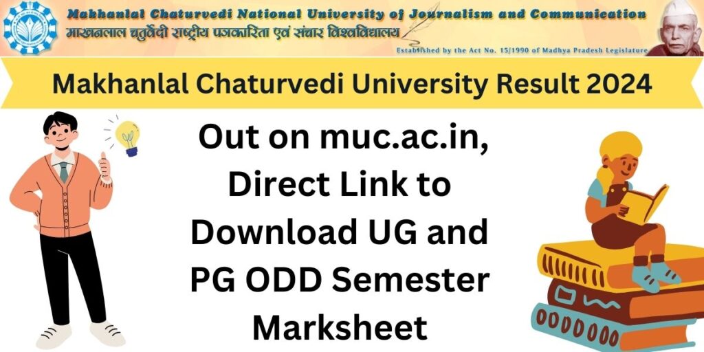 Makhanlal Chaturvedi University Result 2024
 Out on muc.ac.in, Direct Link to Download UG and PG ODD Semester Marksheet