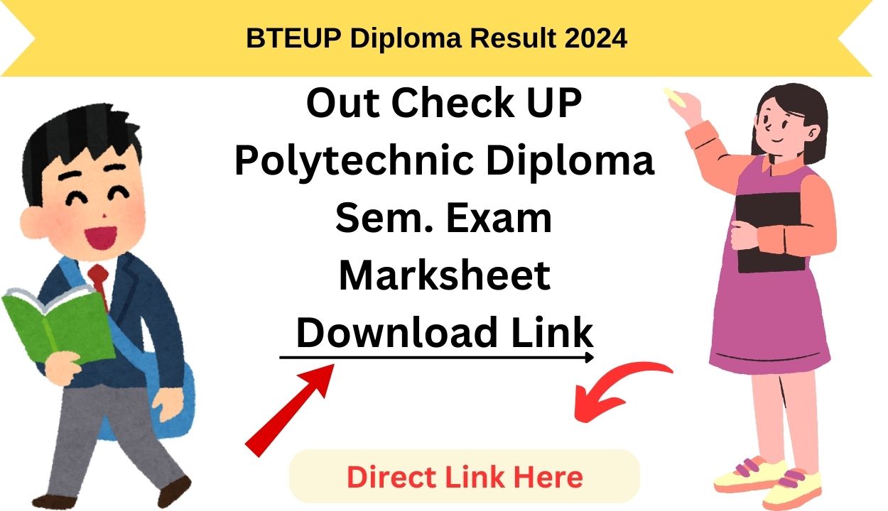 BTEUP Diploma Result 2024 Out  Check UP Polytechnic Diploma Sem. Exam Marksheet Download Link