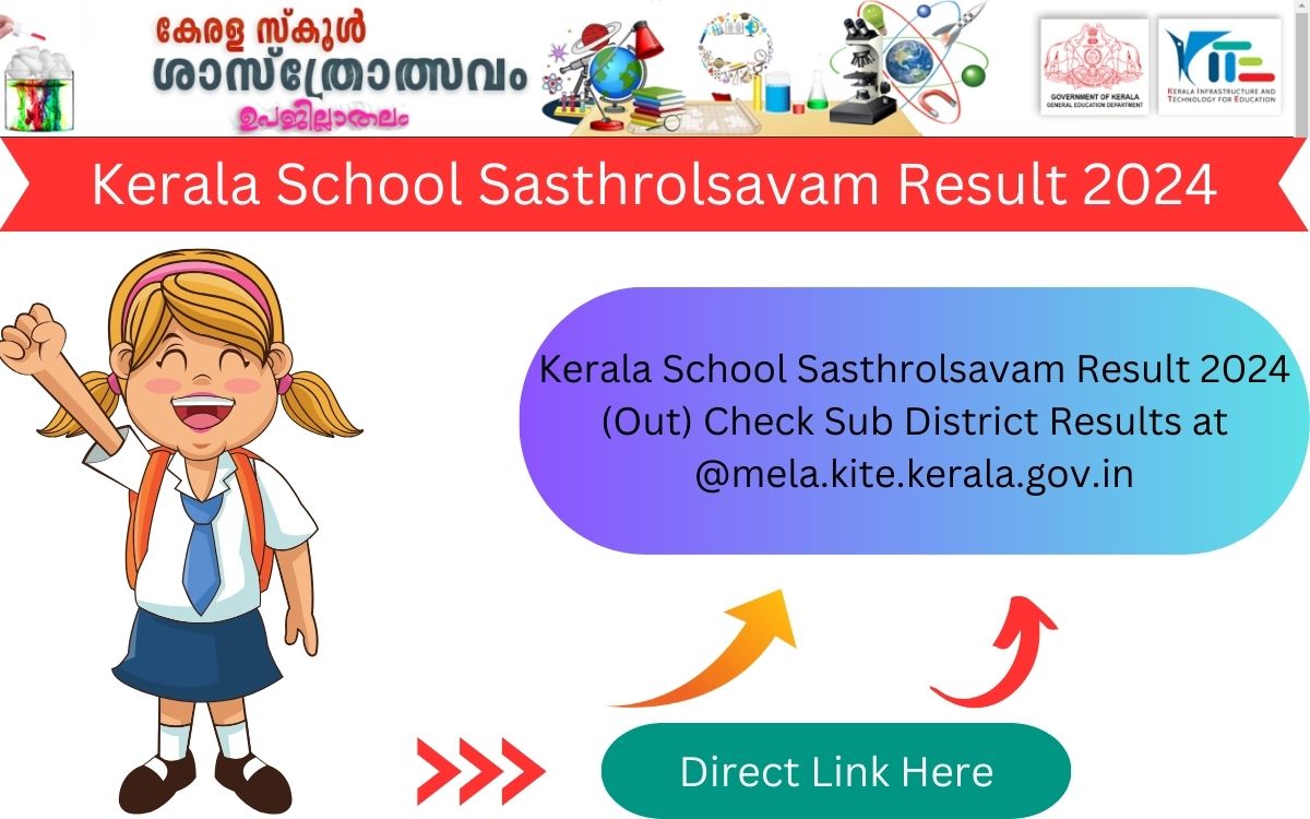 Kerala School Sasthrolsavam Result 2024 (Out) Check Sub District Results at @mela.kite.kerala.gov.in